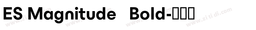 ES Magnitude   Bold字体转换
